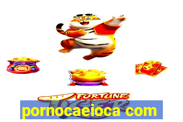 pornocaeioca com